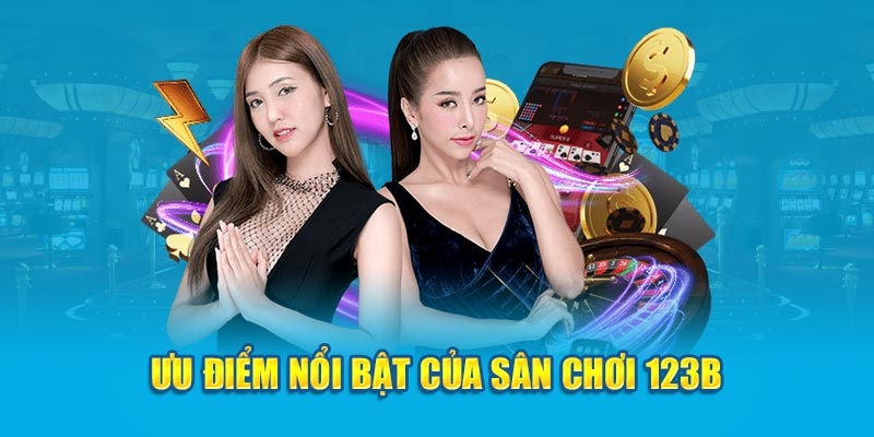 Ưu điểm của 123B